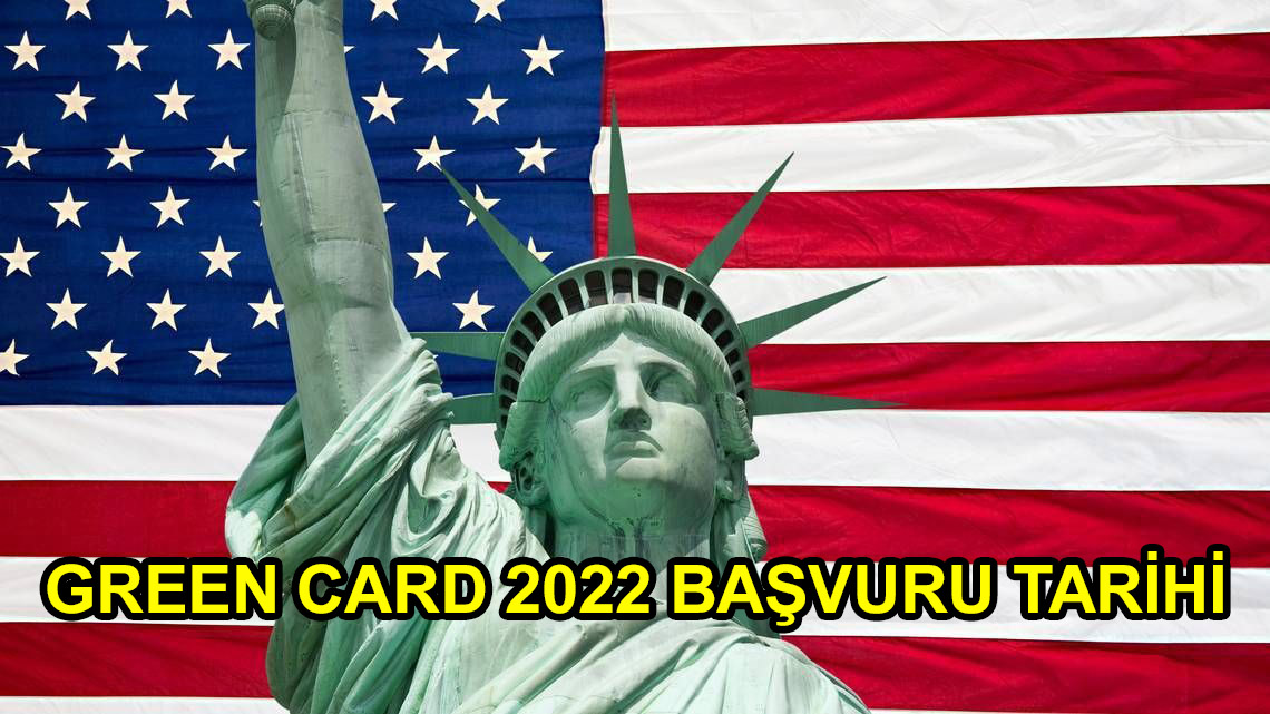 Green Card 2022 Başvuru Tarihi - Tüm Başvuru Tarihi ve Tarihleri